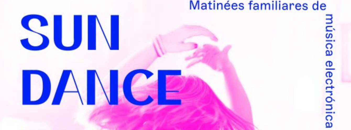 Sun Dance Family Sessions - Septiembre. Matinées familiares de música electrónica