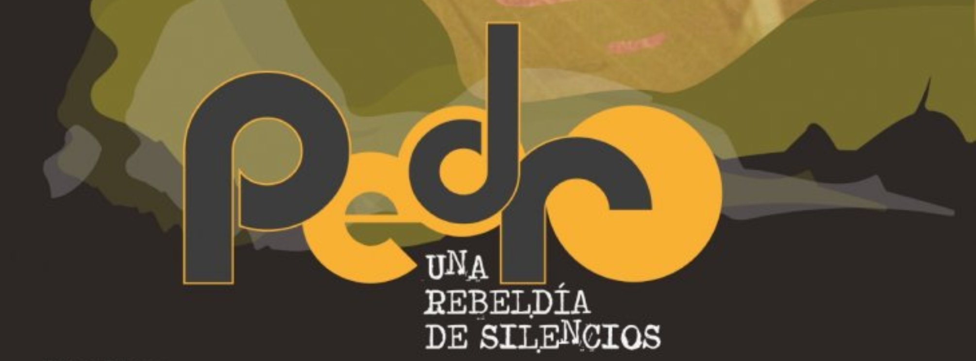 Pedro, una rebeldía de silencios - Teatro Leal