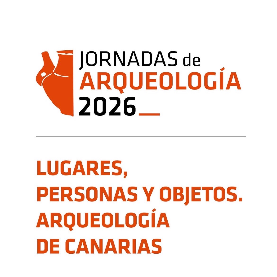 Jornadas de Arqueología 2026: Lugares, personas y objetos. Arqueología de Canarias